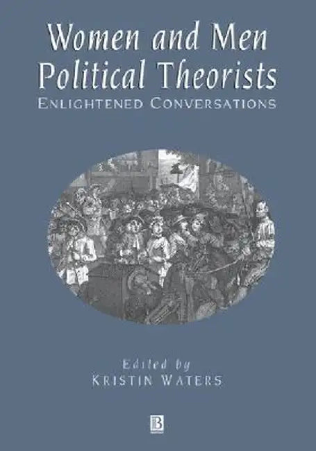 Women and Men Political Theorists by Kristin Waters