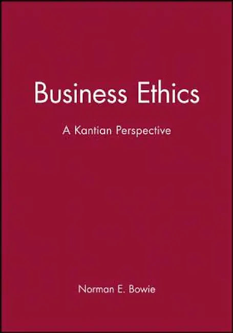 Business Ethics by Norman E. Bowie