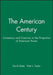 The American Century: Consensus and Coercion in the Projection of American Power by David Slater, Peter J. Taylor