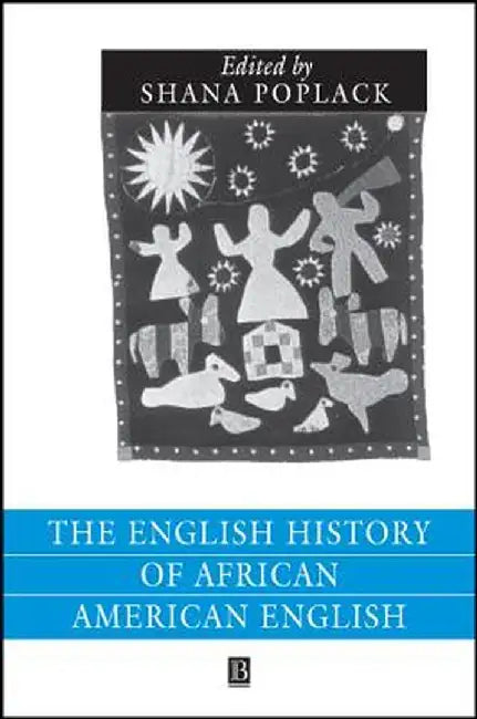 Eng Hist of African American E by Shana Poplack