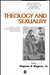 Theology and Sexuality: Classic and Contemporary Readings by Editor: Eugene F. Rogers