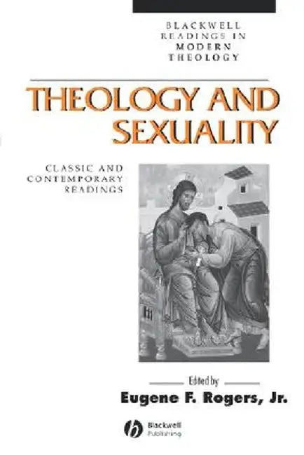 Theology and Sexuality by Eugene F. Rogers