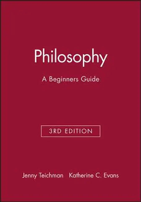 Philosophy: A Beginners Guide by Jenny Teichman