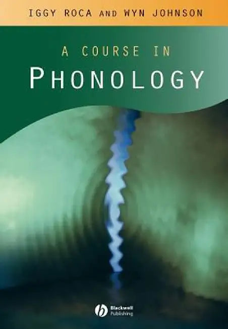 A Course in Phonology by Iggy Roca