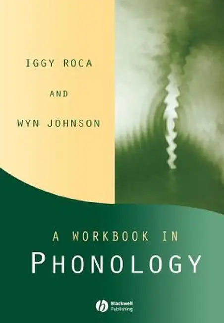A Workbook in Phonology by Iggy Roca