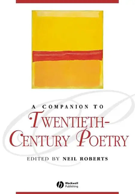 Companion To Twentieth-Century Poetry by Neil Roberts