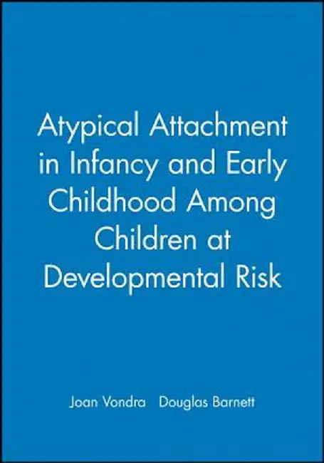 Typical Attachment in Infancy by Joan Vondra