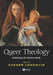 Queer Theology: Rethinking the Western Body by Gerard Loughlin