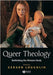Queer Theology: Rethinking the Western Body by Gerard Loughlin