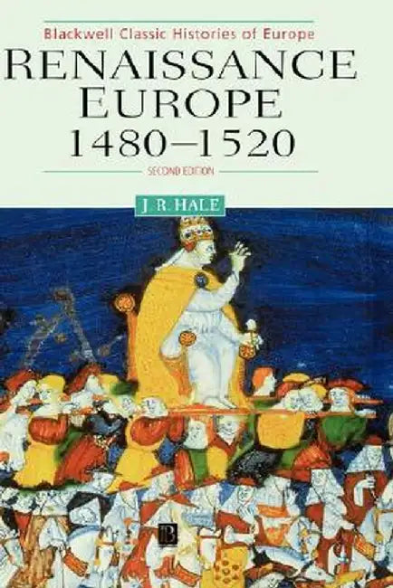 Renaissance Europe 1480 - 1520 by John R. Hale