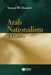 Arab Nationalism: A History Nation and State in the Arab World by Youssef M. Choueiri
