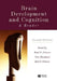 Brain Development and Cognition: A Reader by Mark H. Johnson