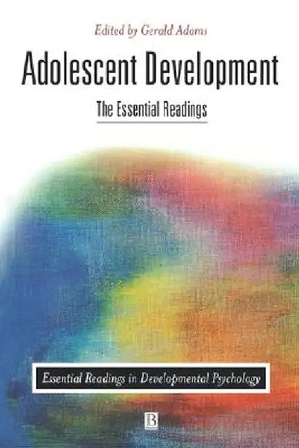 Adolescent Development: The Essential Readings by Gerald R. Adams