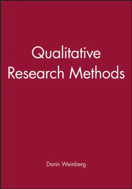 Qualitative Research Methods by Editor: Darin Weinberg