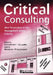 Critical Consulting: New Perspectives on the Management Advice Industry by Timothy Clark