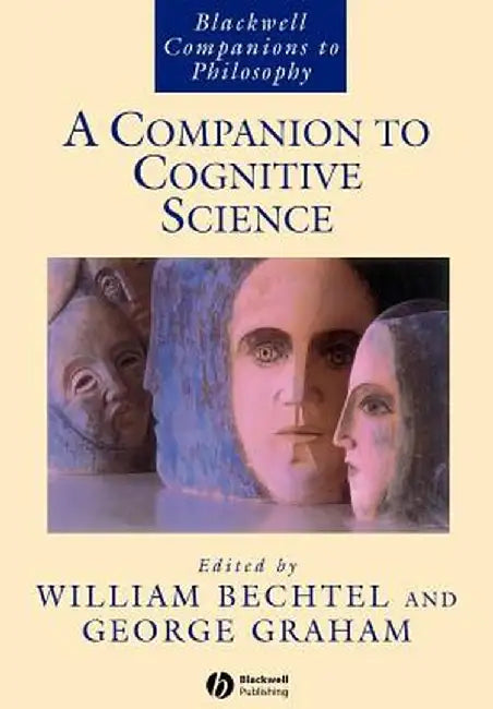 A Companion to Cognitive Science by William Bechtel