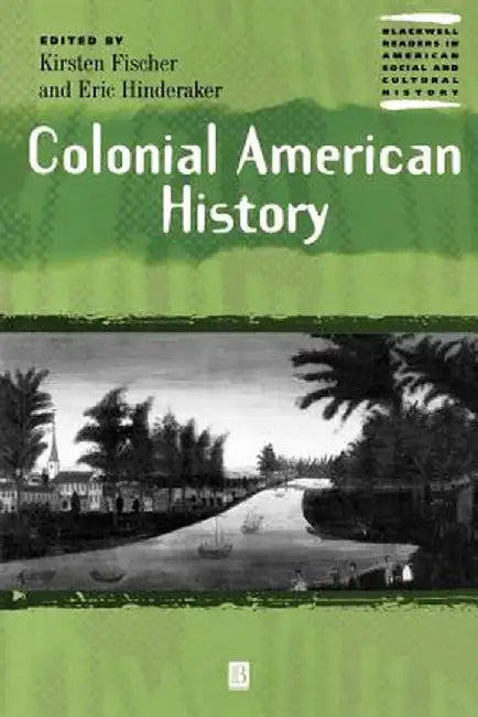 Colonial American History: Readings in Human Geography by Kirsten Fischer