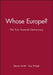 Whose Europe?: The Turn to wards Democracy by Dennis Smith, Sue Wright
