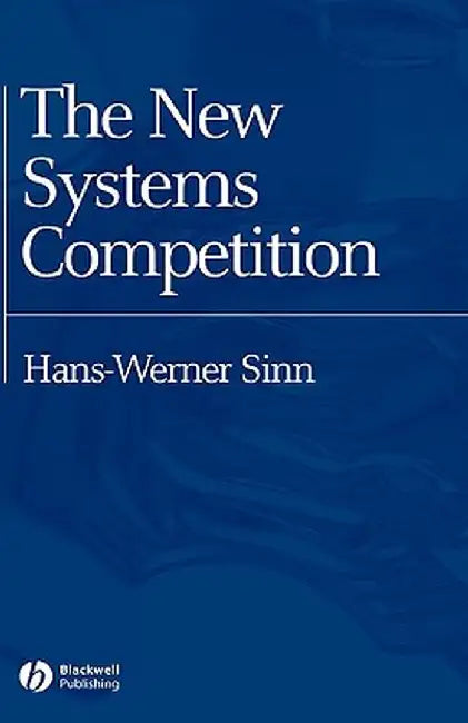 The New Systems Competition by Hans-Werner Sinn