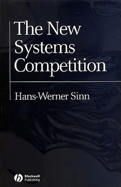 The New Systems Competition by Hans-Werner Sinn