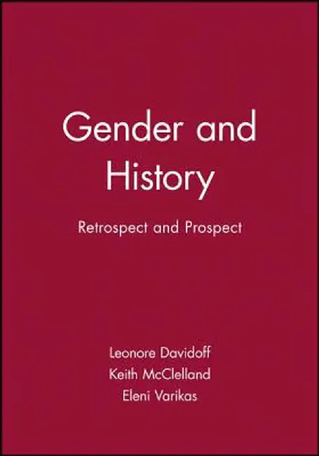 Gender and History: Retrospect and Prospect by Leonore Davidoff