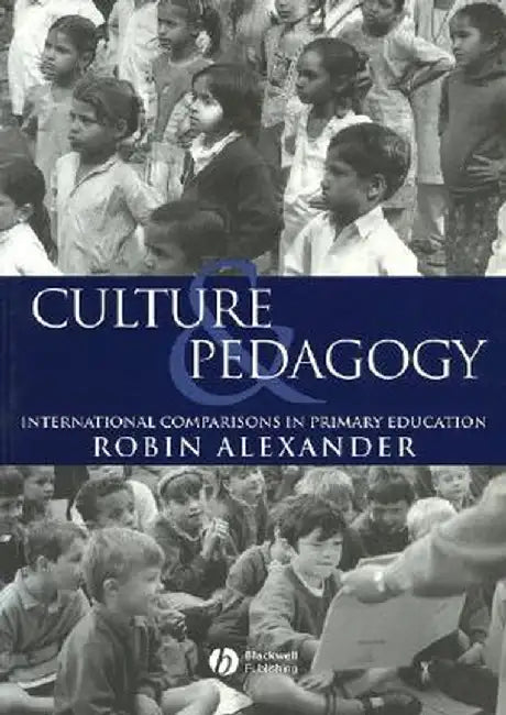 Culture and Pedagogy by Robin J. Alexander