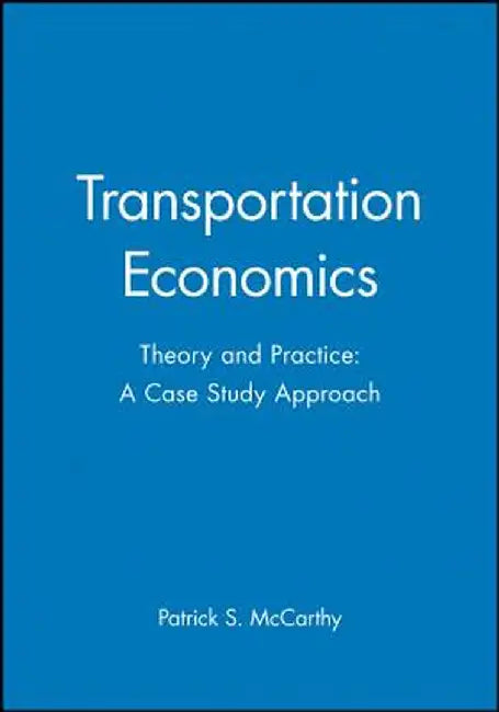 Transportation Economics by Patrick S. McCarthy