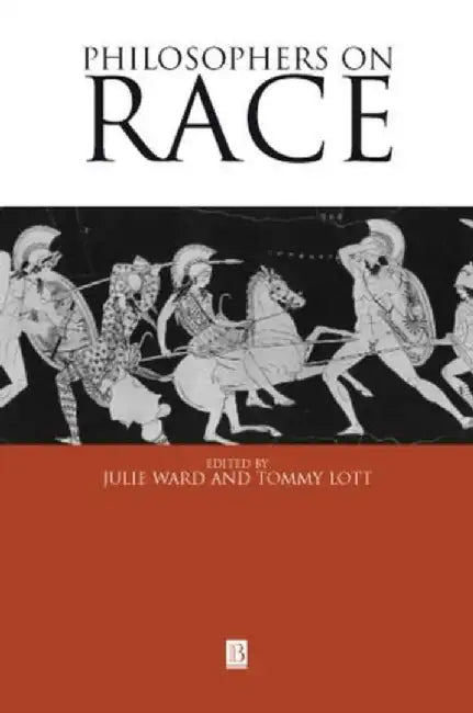 Philosophers on Race: Critical Essays by Julie K. Ward
