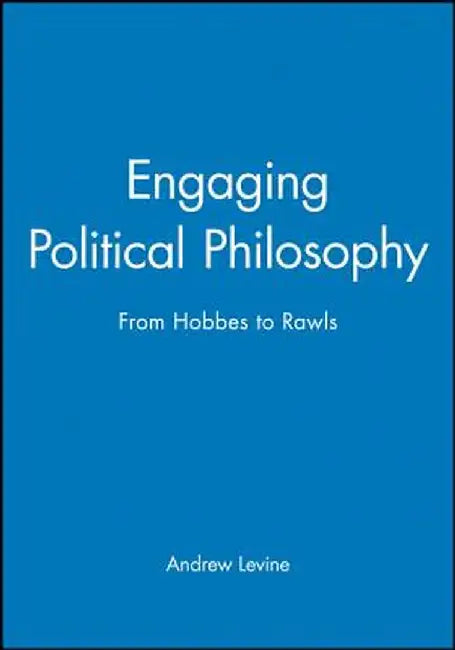 Engaging Political Philosophy by Andrew Levine