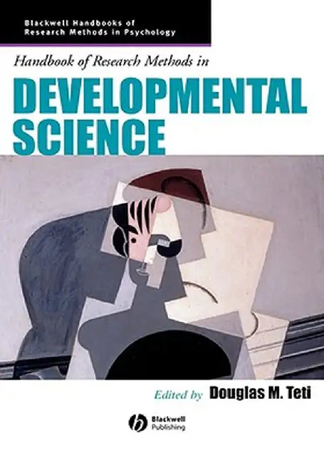 Handbook of Research Methods in Developmental Science by Douglas M. Teti