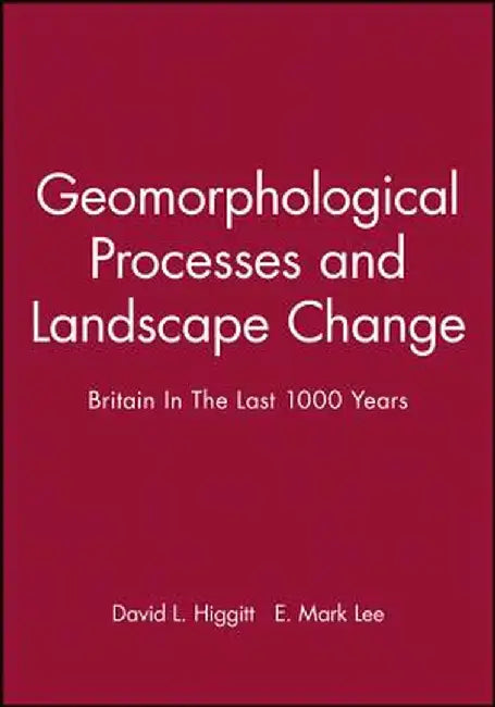 Geomorphological Processes by David L. Higgitt