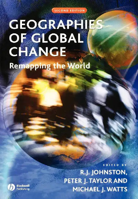 Geographies Of Global Change: Remapping the World by R.J. Johnston