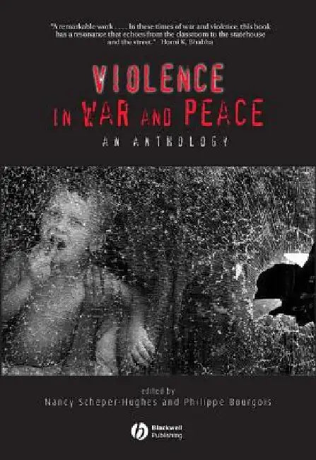 Violence in War and Peace by Nancy Scheper-Hughes