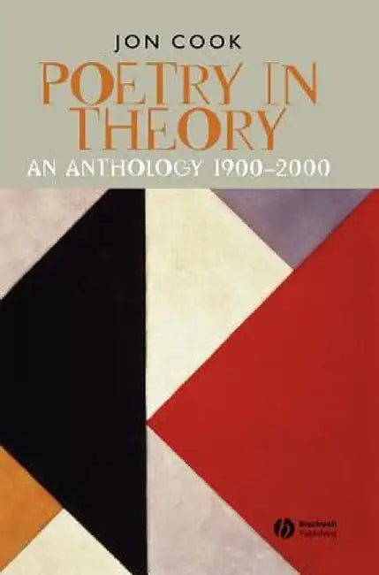 Poetry in Theory: An Anthology 1900-2000 by Jon Cook