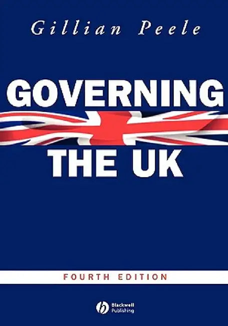 Governing the UK 4e by Gillian Peele