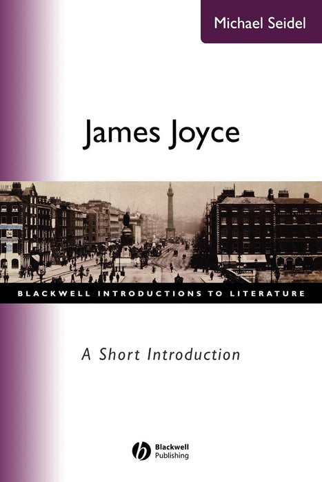 James Joyce: A Short Introduction by Michael Seidel