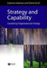 Strategy and Capability: Sustaining Organizational Change by Graeme Salaman, David Asch