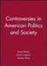 Controversies in American Politics and Societ by David McKay