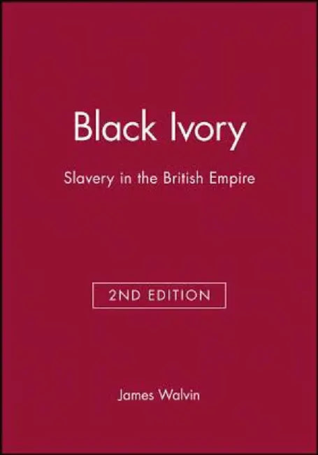 Black Ivory 2e by James Walvin