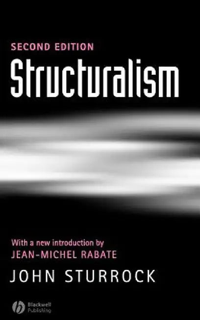 Structuralism: With a New Introduction by Jean ]Michel Rabate by John Sturrock