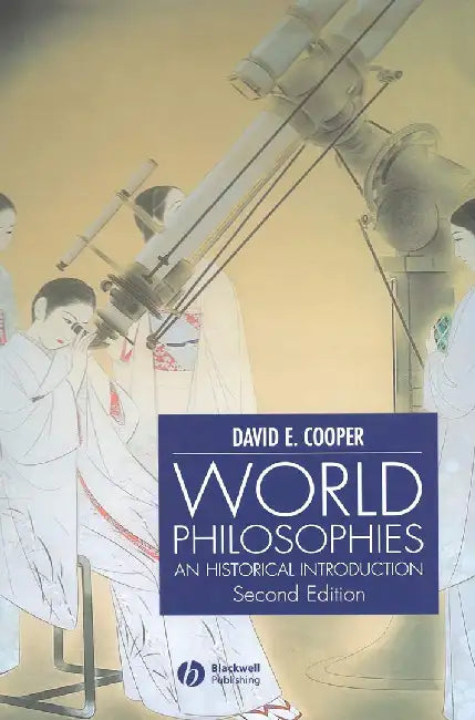 World Philosophies: An Historical Introduction by David E. Copper