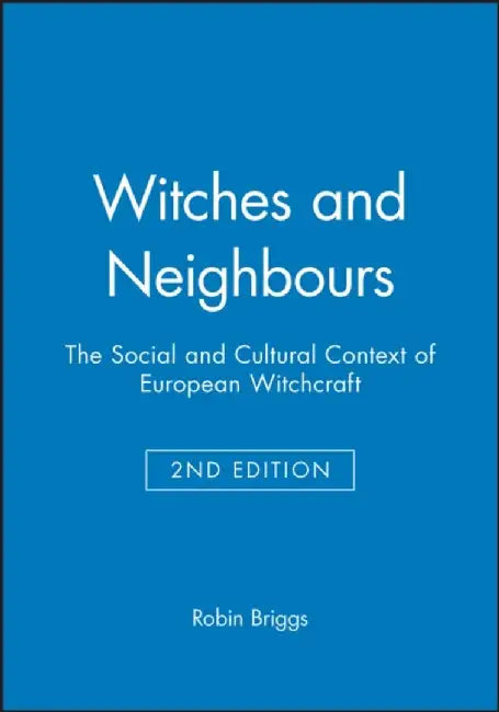 Witches and Neighbours by Robin (University of Oxford) Briggs