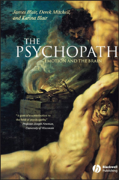 The Psychopath: Emotion and the Brain