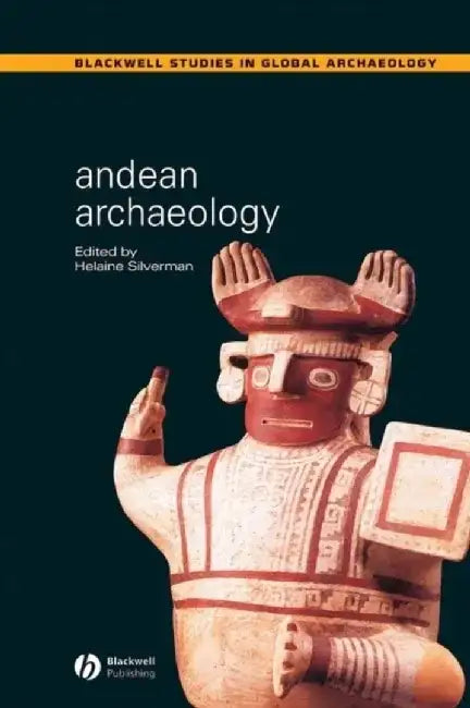 Andean Archaeology: Endangered Languages and What They Have to Tell Us by Helaine Silverman