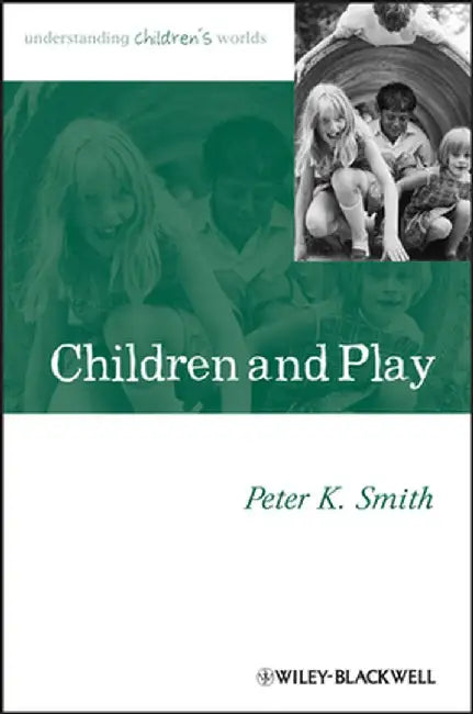 Children and Play by Peter K. Smith