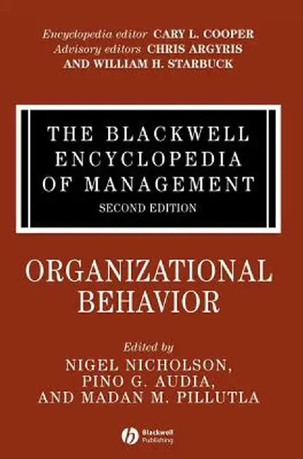 The Blackwell Encyclopedia of Management, Organizational Behavior by Nigel Nicholson