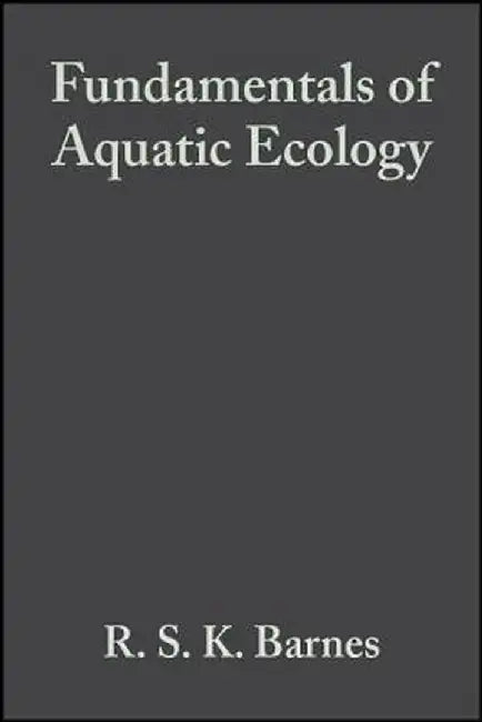 Fundamentals of Aquatic Ecology by R. S. K. Barnes