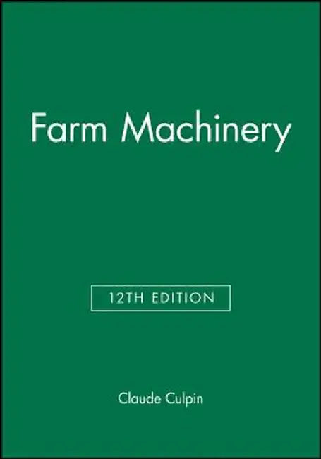 Farm Machinery 12e P by Claude Culpin