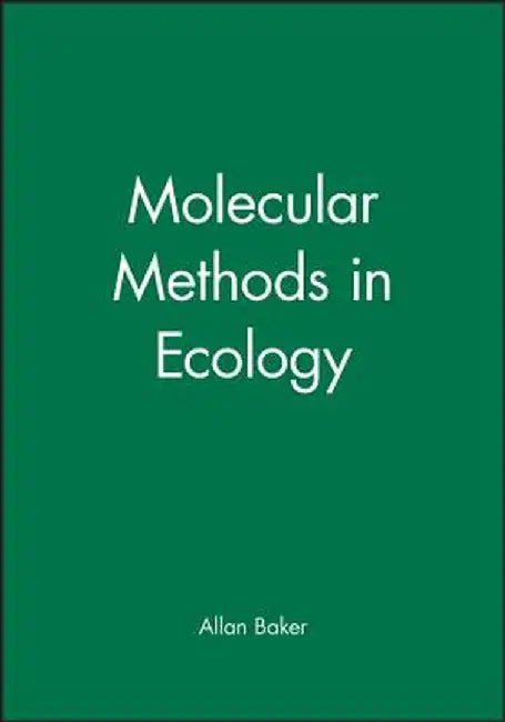 Molecular Methods in Ecology by Allan Baker