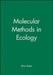 Molecular Methods in Ecology by Allan Baker